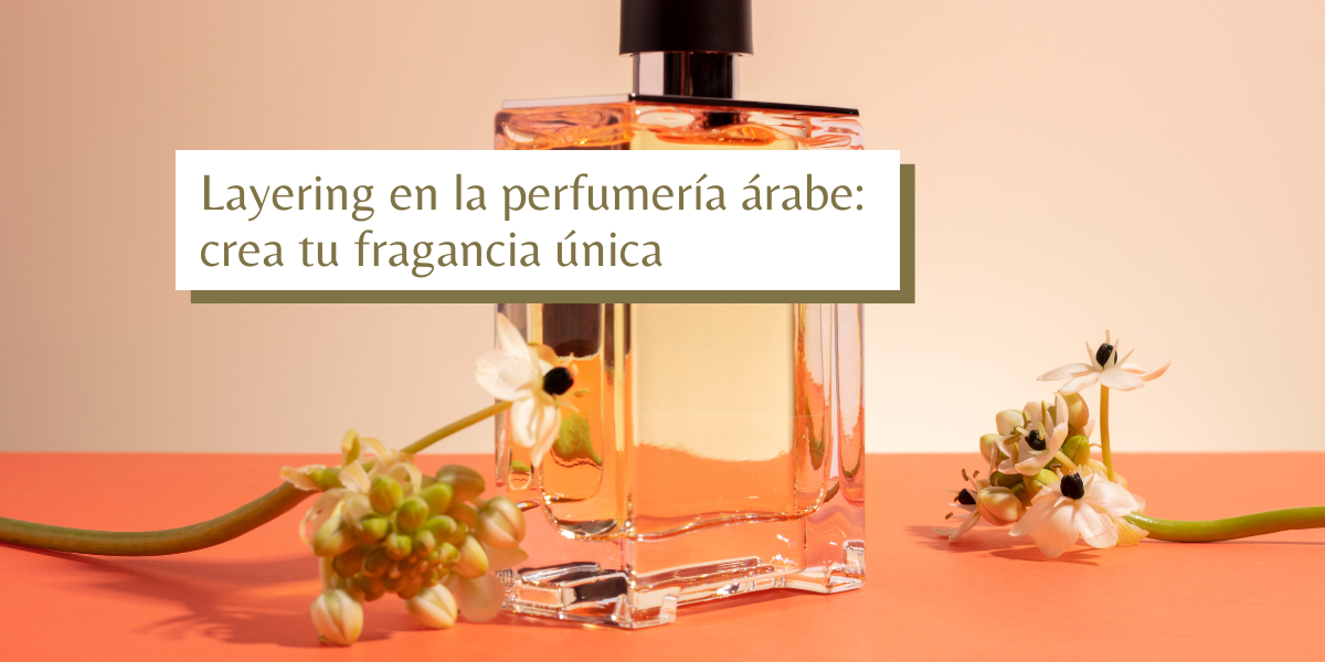 layering en la perfumeria arabe