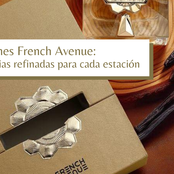 perfumes french avenue ideales para cada estación